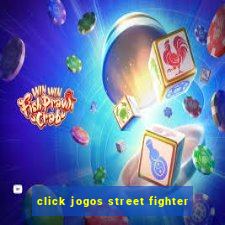 click jogos street fighter